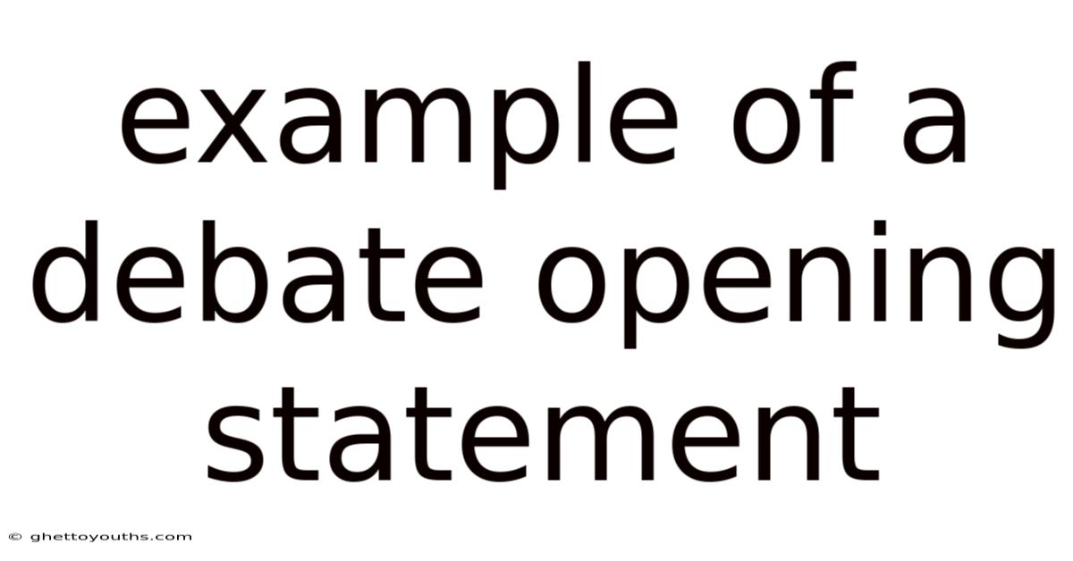 Example Of A Debate Opening Statement