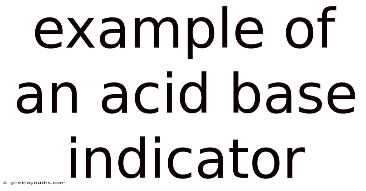 Example Of An Acid Base Indicator