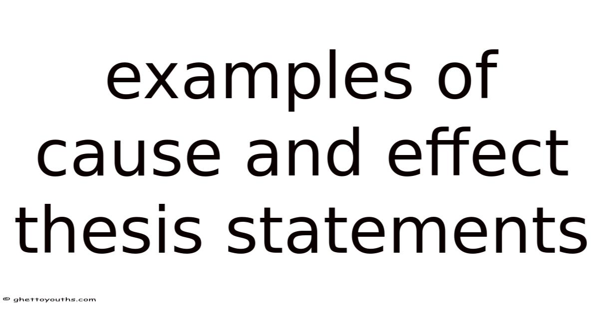 Examples Of Cause And Effect Thesis Statements