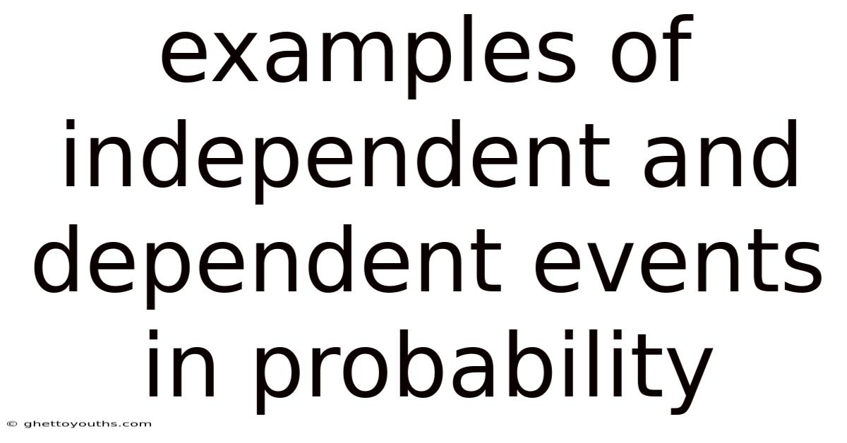 Examples Of Independent And Dependent Events In Probability