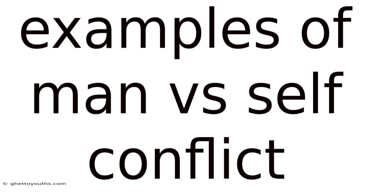 Examples Of Man Vs Self Conflict