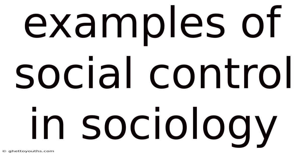 Examples Of Social Control In Sociology