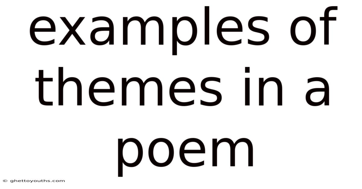 Examples Of Themes In A Poem