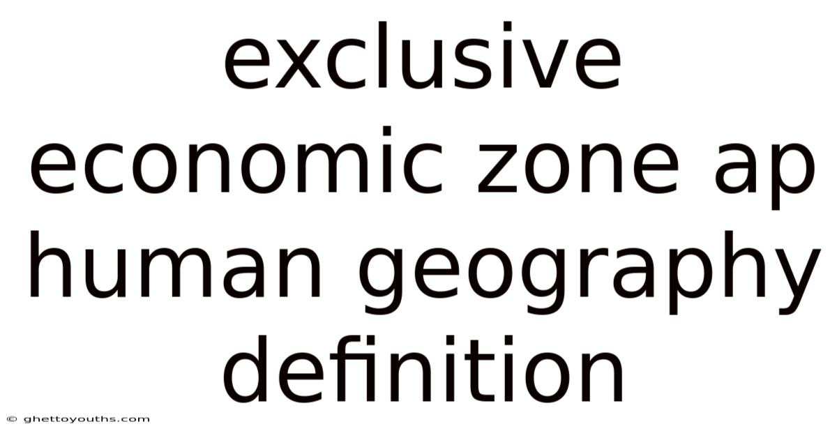 Exclusive Economic Zone Ap Human Geography Definition