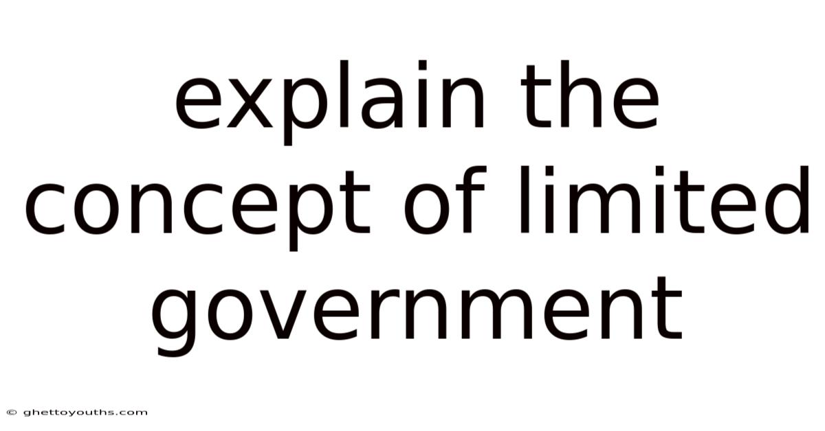 Explain The Concept Of Limited Government