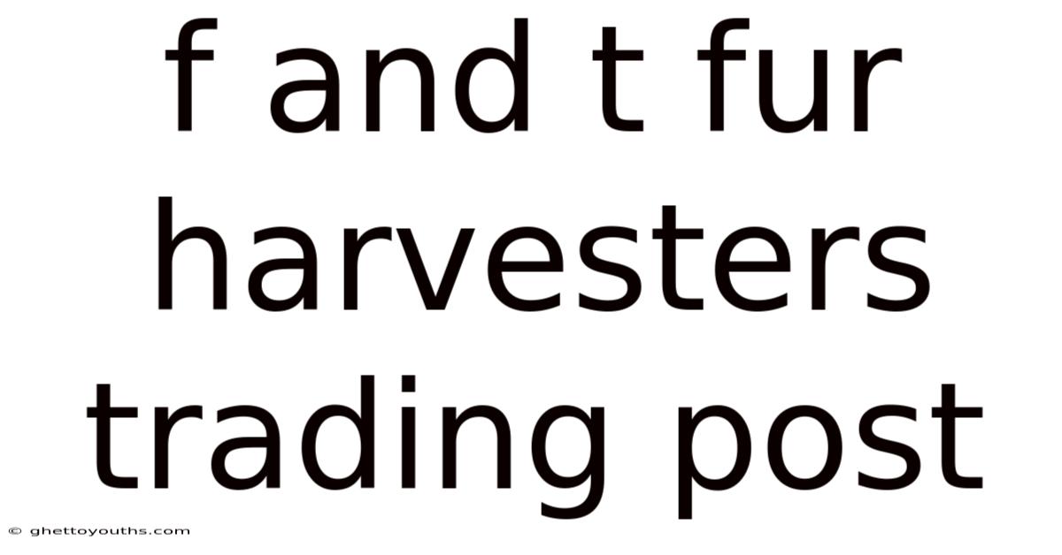 F And T Fur Harvesters Trading Post