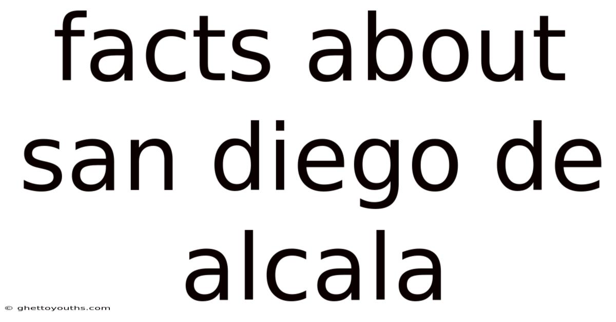 Facts About San Diego De Alcala