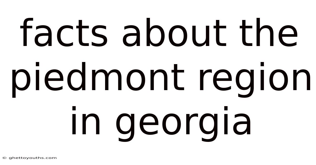 Facts About The Piedmont Region In Georgia