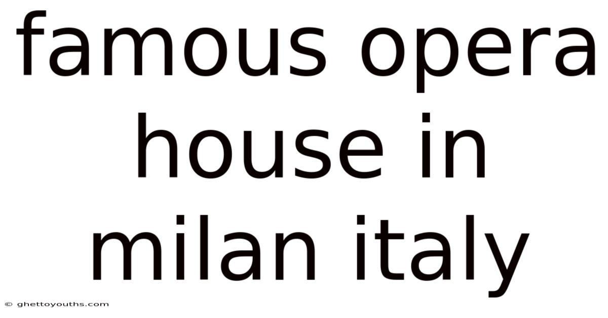 Famous Opera House In Milan Italy