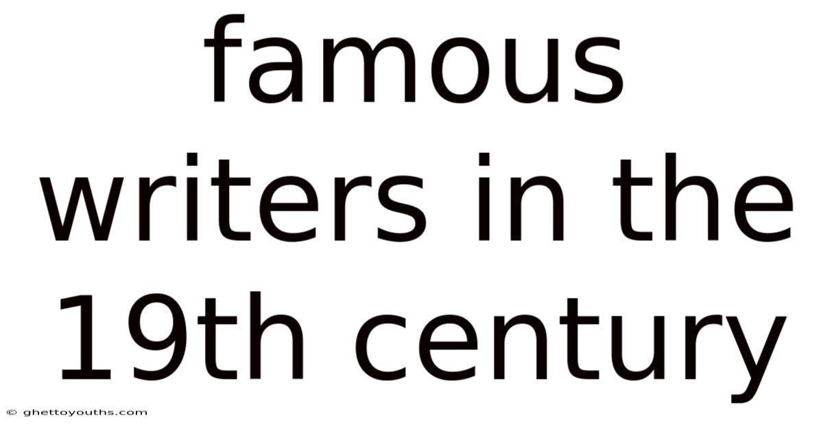 Famous Writers In The 19th Century