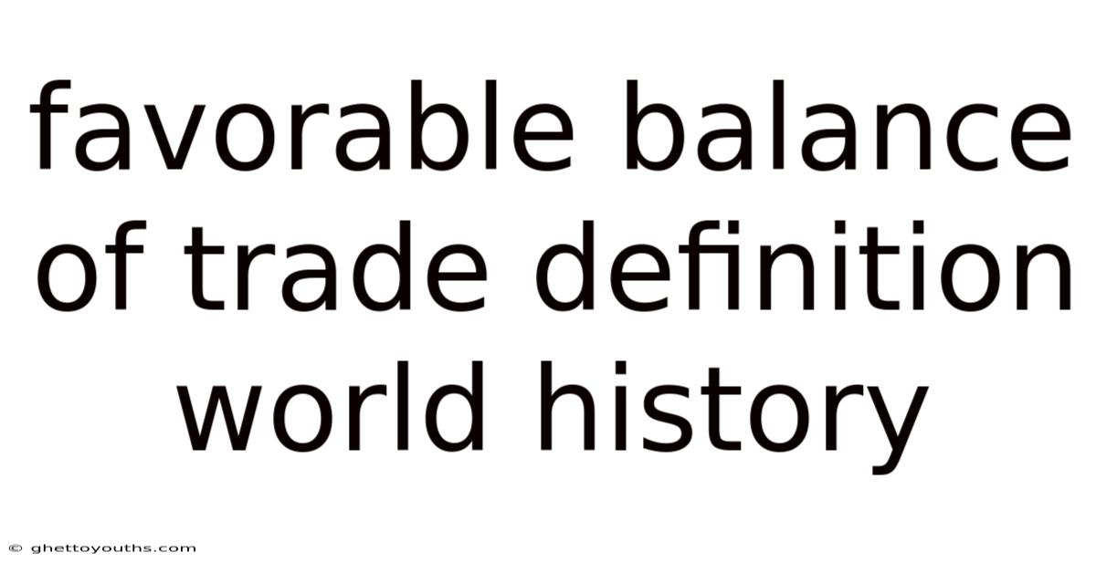 Favorable Balance Of Trade Definition World History