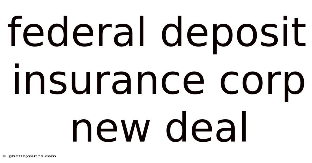 Federal Deposit Insurance Corp New Deal