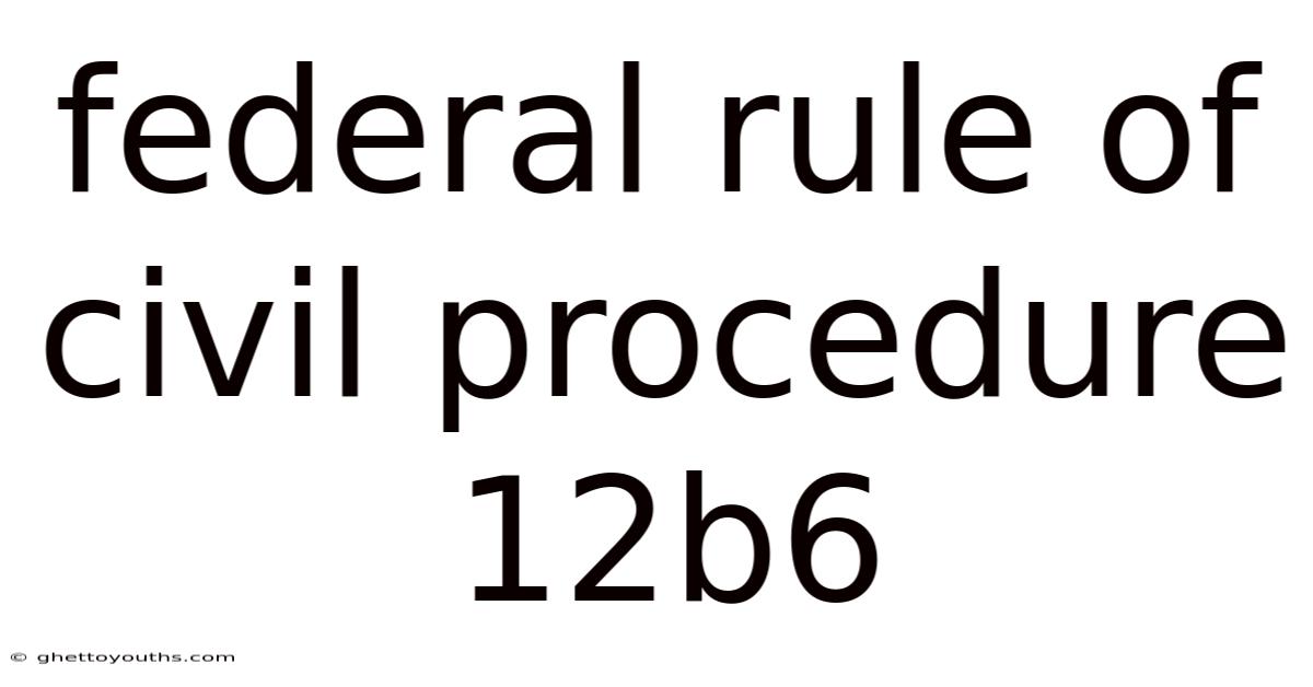 Federal Rule Of Civil Procedure 12b6