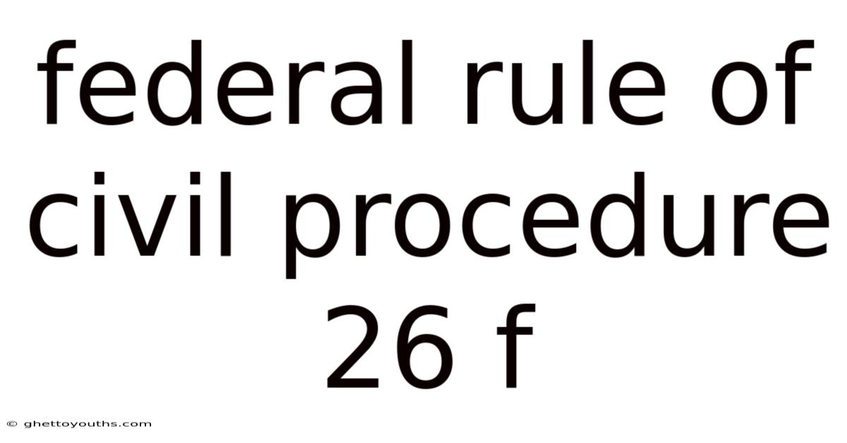 Federal Rule Of Civil Procedure 26 F