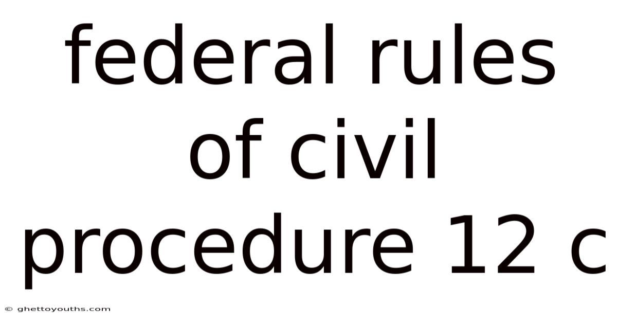 Federal Rules Of Civil Procedure 12 C