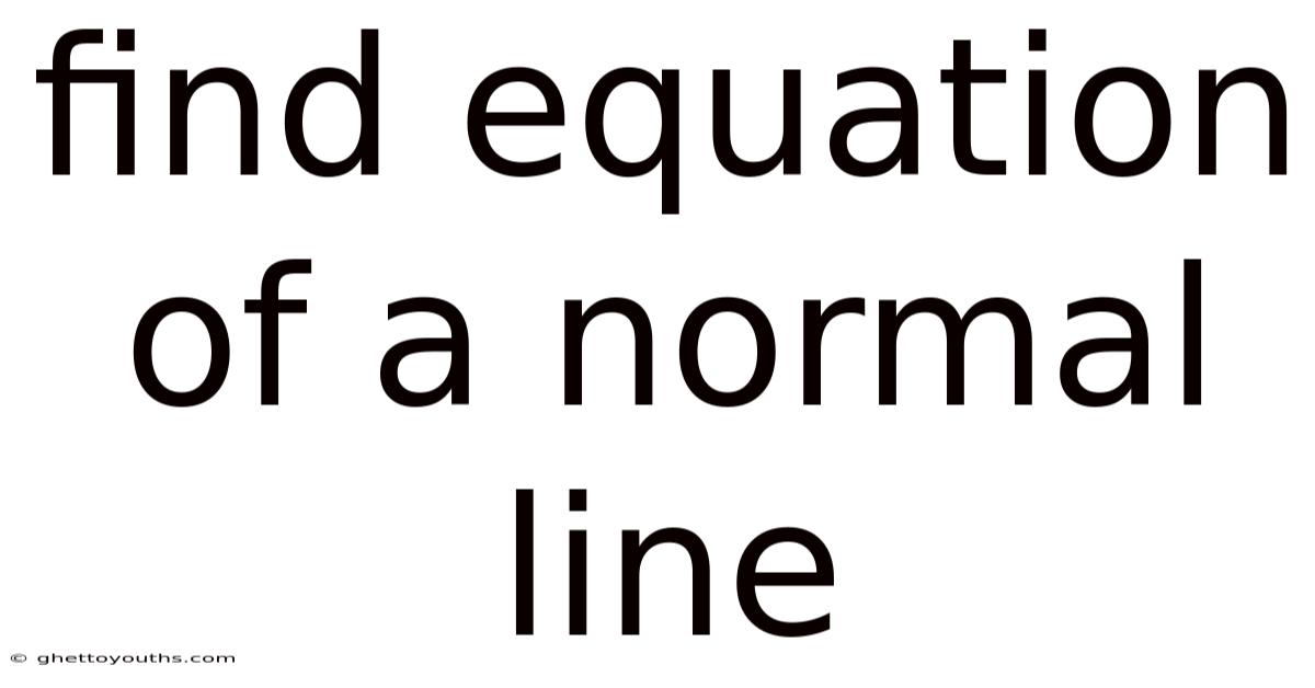 Find Equation Of A Normal Line