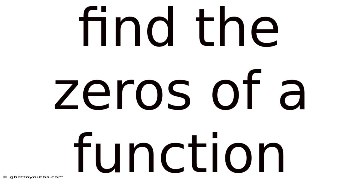 Find The Zeros Of A Function