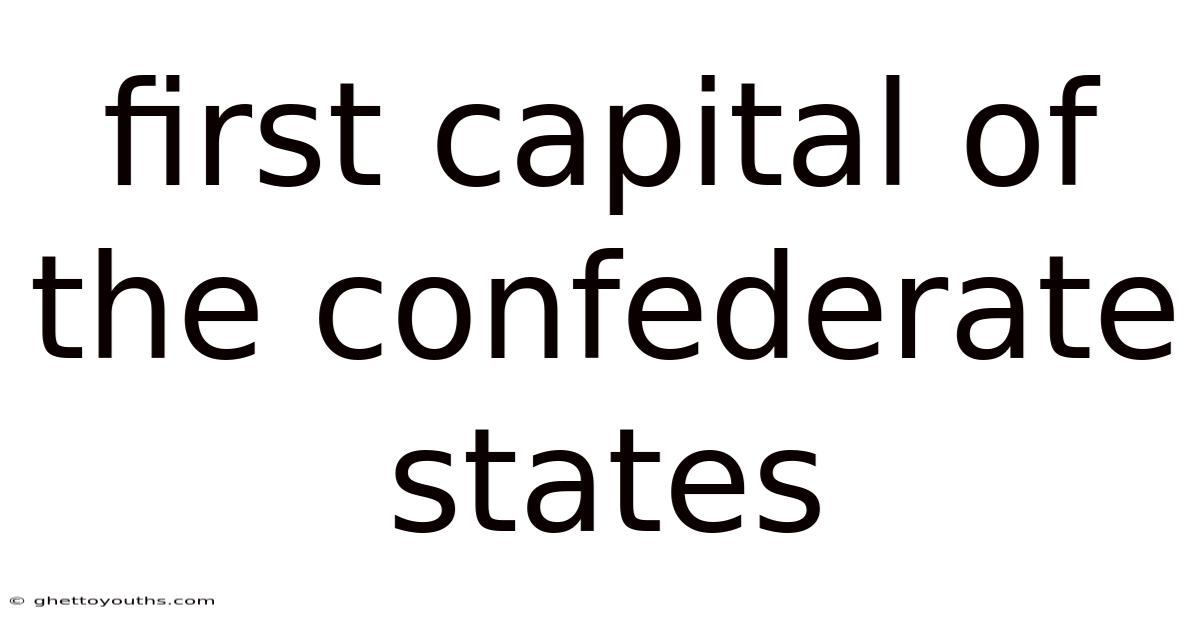 First Capital Of The Confederate States