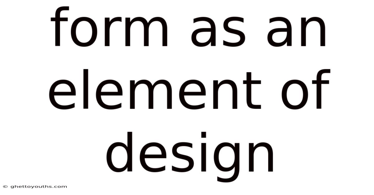 Form As An Element Of Design