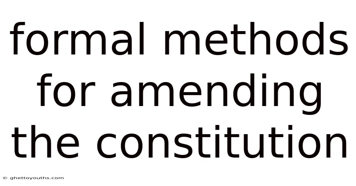 Formal Methods For Amending The Constitution