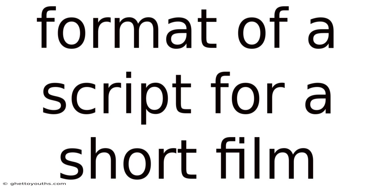 Format Of A Script For A Short Film