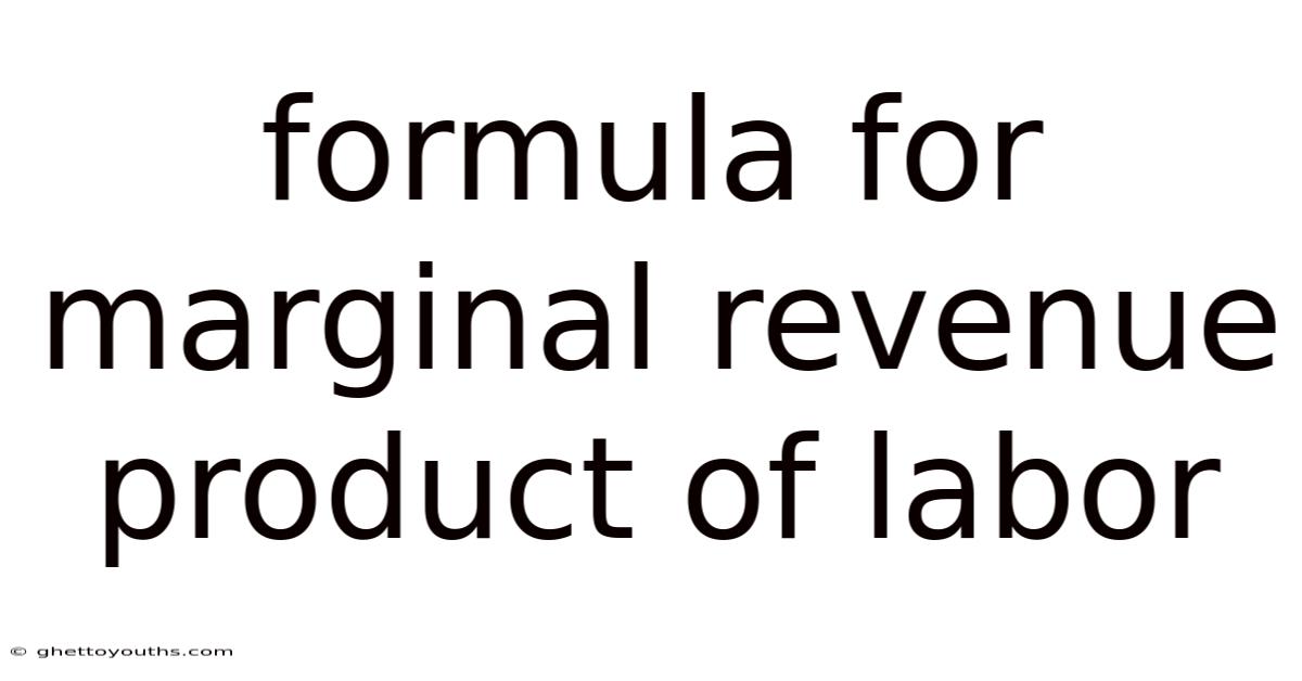 Formula For Marginal Revenue Product Of Labor