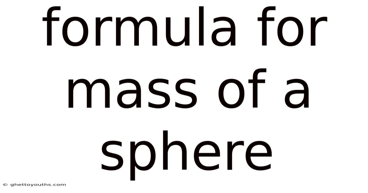Formula For Mass Of A Sphere