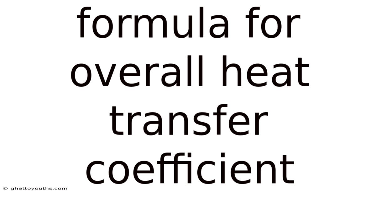 Formula For Overall Heat Transfer Coefficient