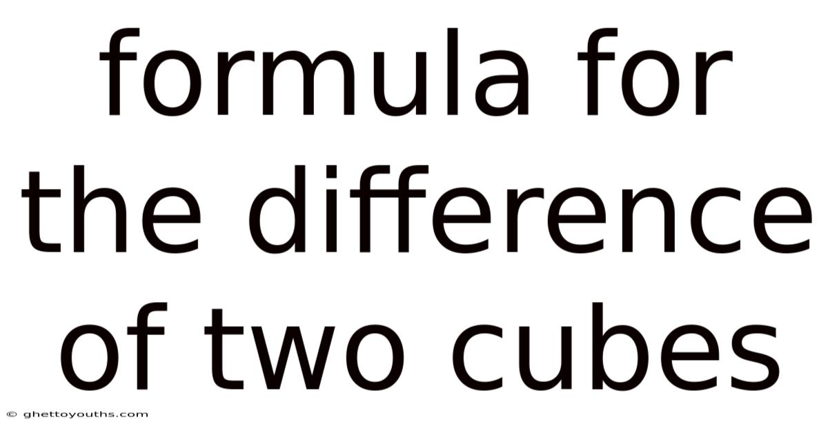 Formula For The Difference Of Two Cubes