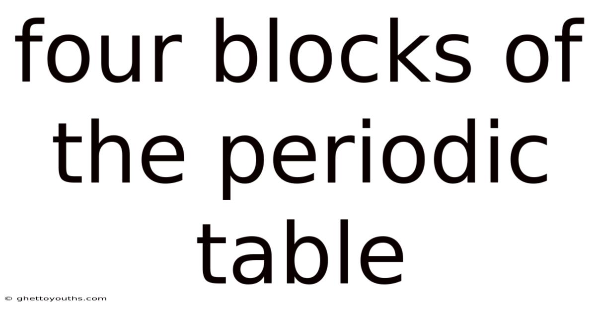 Four Blocks Of The Periodic Table
