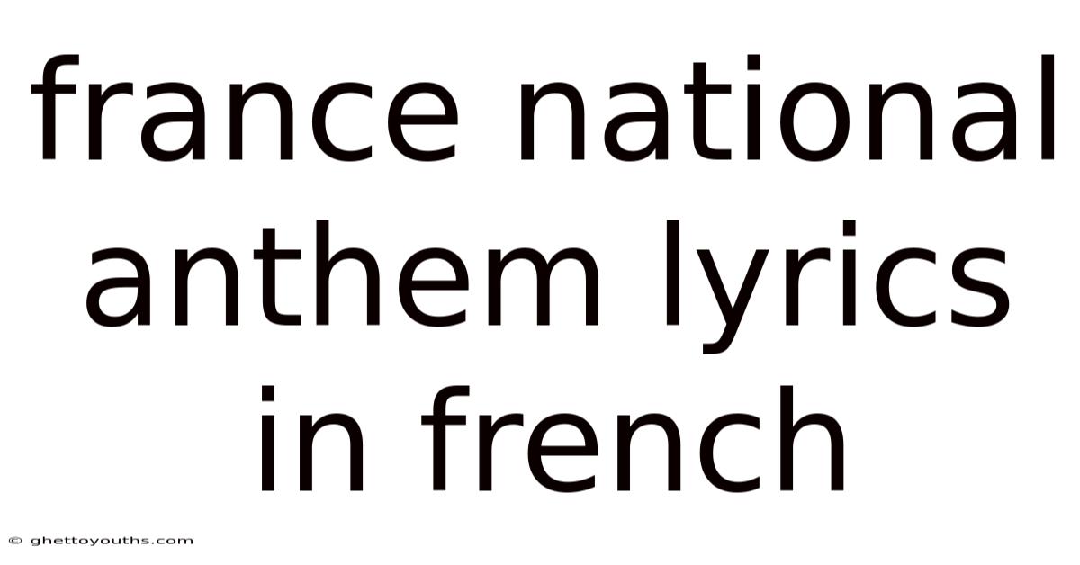 France National Anthem Lyrics In French