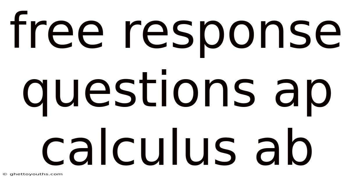 Free Response Questions Ap Calculus Ab