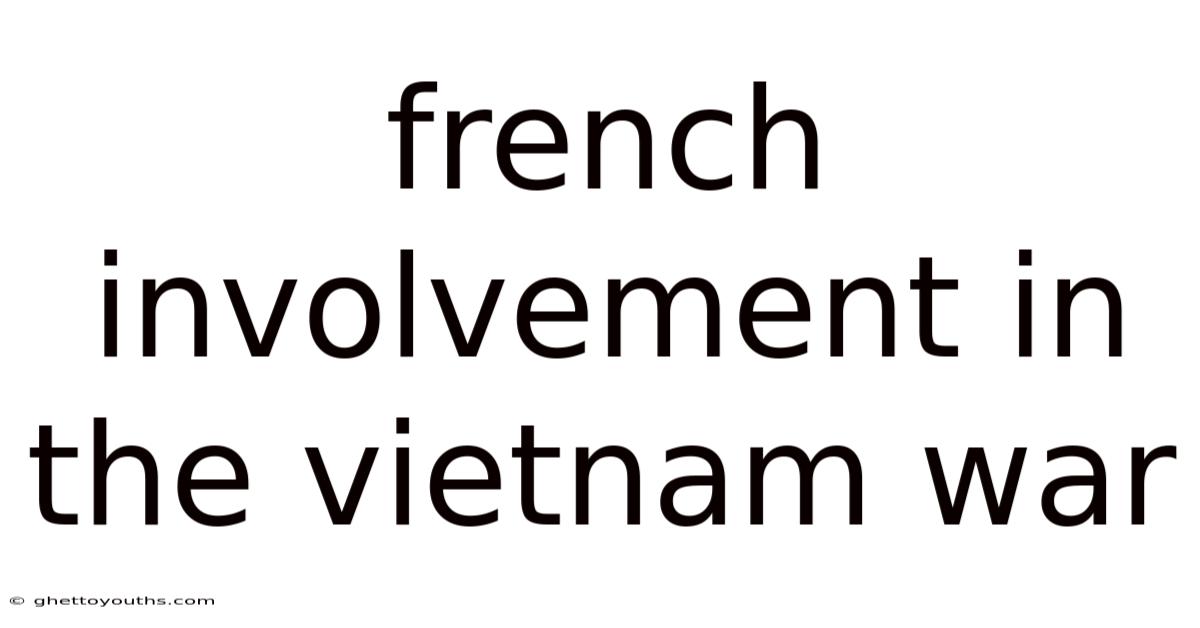 French Involvement In The Vietnam War
