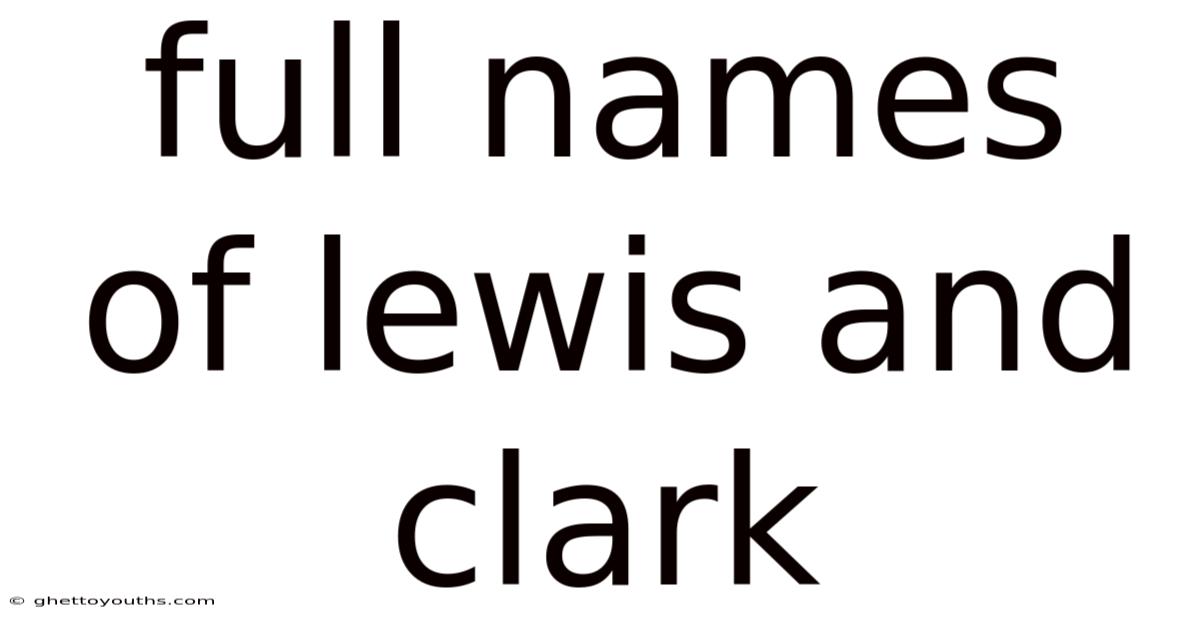 Full Names Of Lewis And Clark