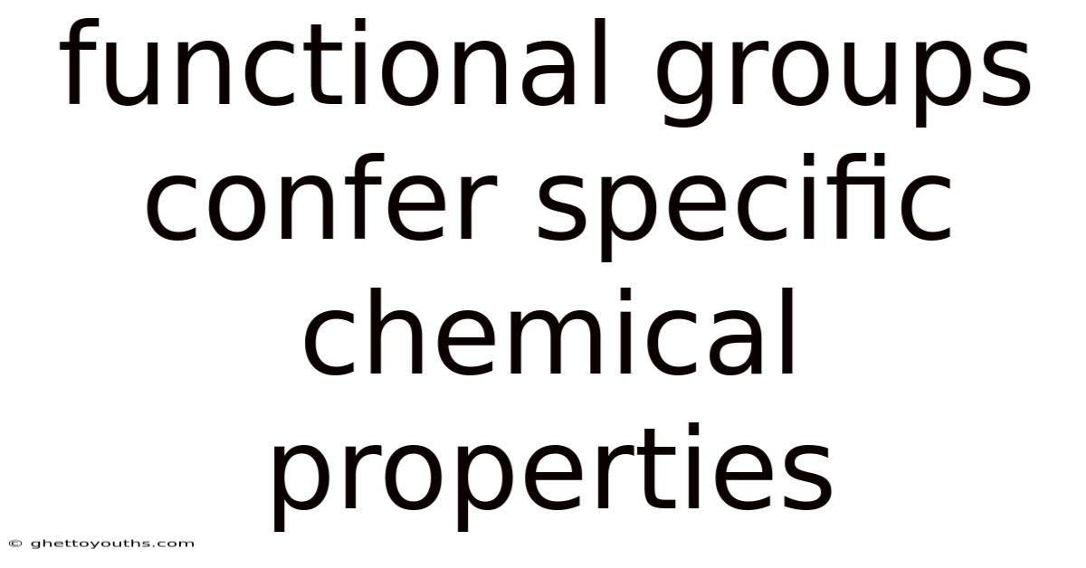 Functional Groups Confer Specific Chemical Properties