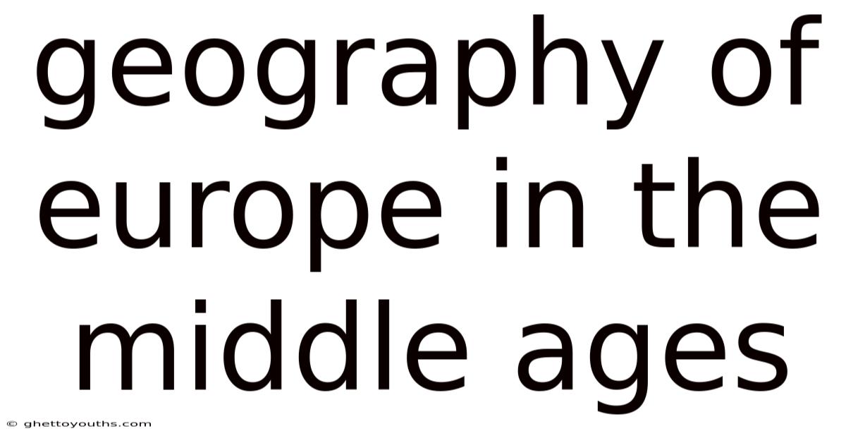 Geography Of Europe In The Middle Ages