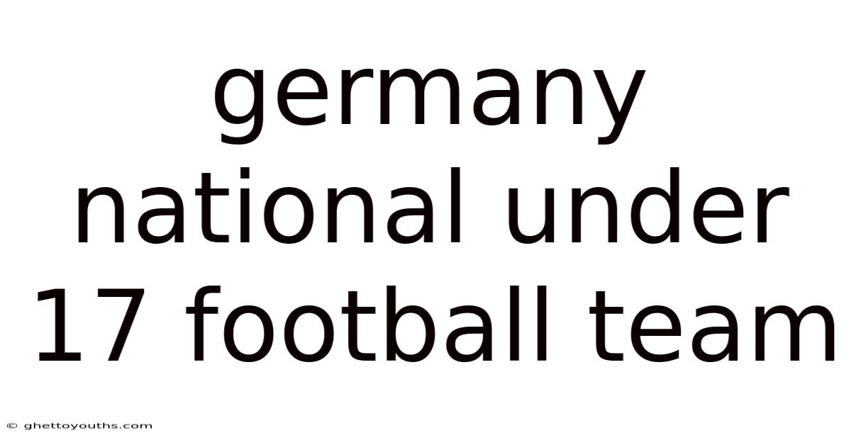 Germany National Under 17 Football Team