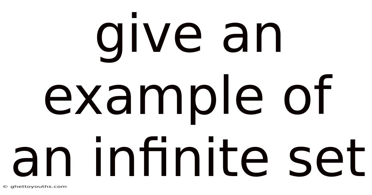 Give An Example Of An Infinite Set