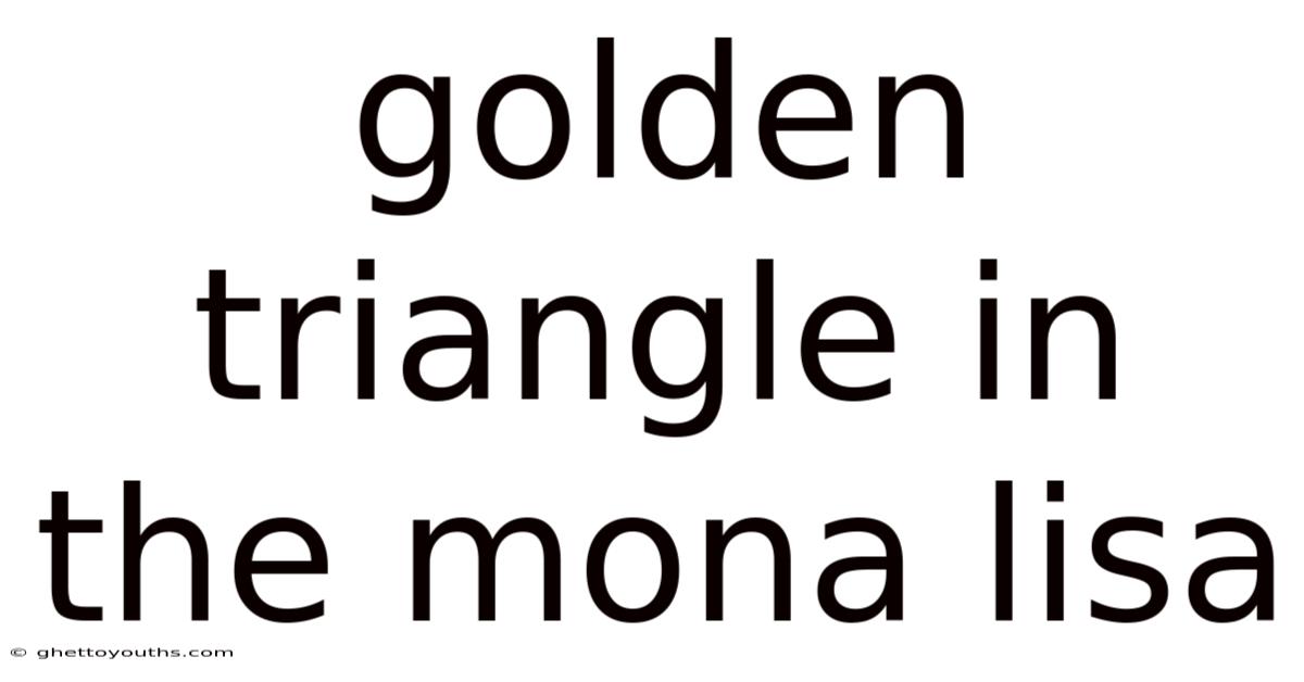 Golden Triangle In The Mona Lisa