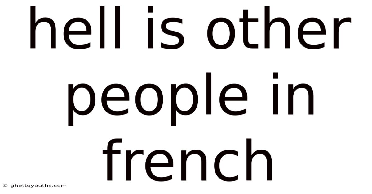Hell Is Other People In French