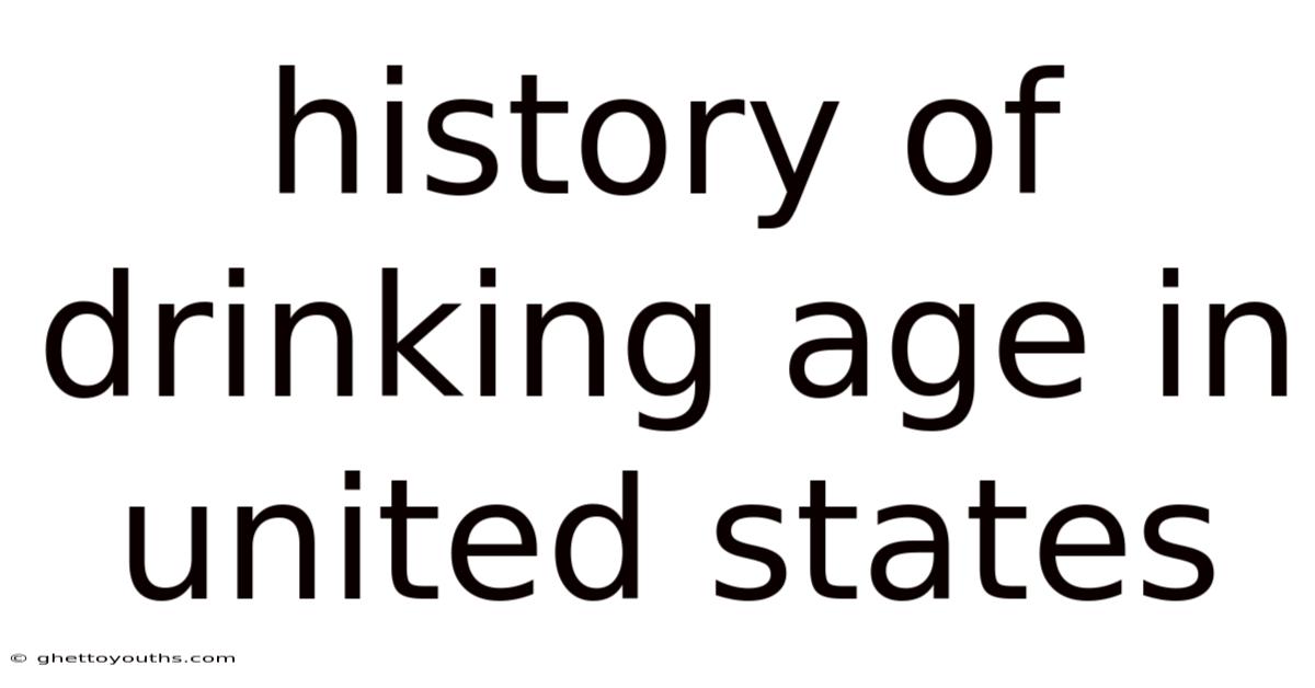 History Of Drinking Age In United States