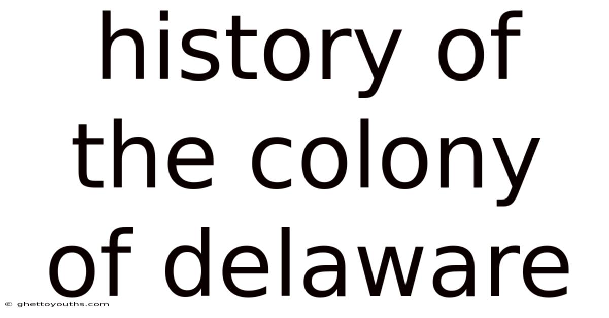 History Of The Colony Of Delaware