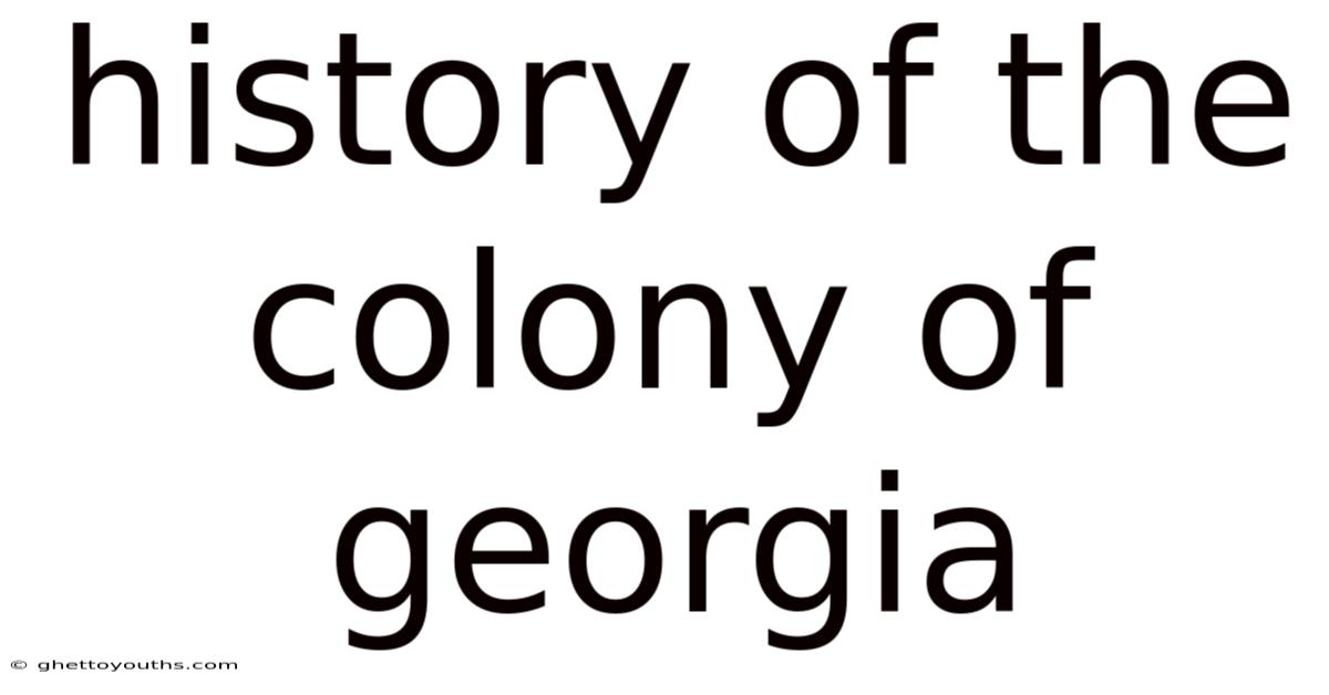 History Of The Colony Of Georgia