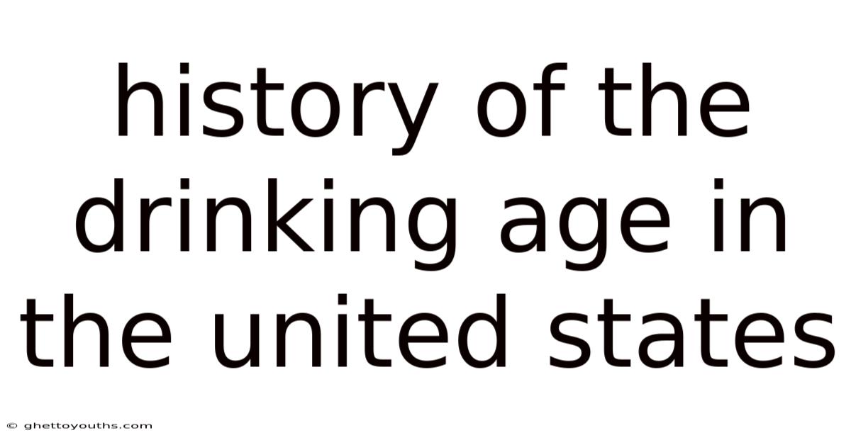 History Of The Drinking Age In The United States
