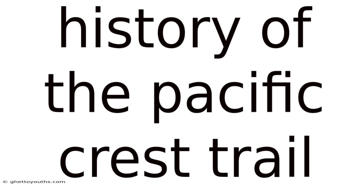 History Of The Pacific Crest Trail