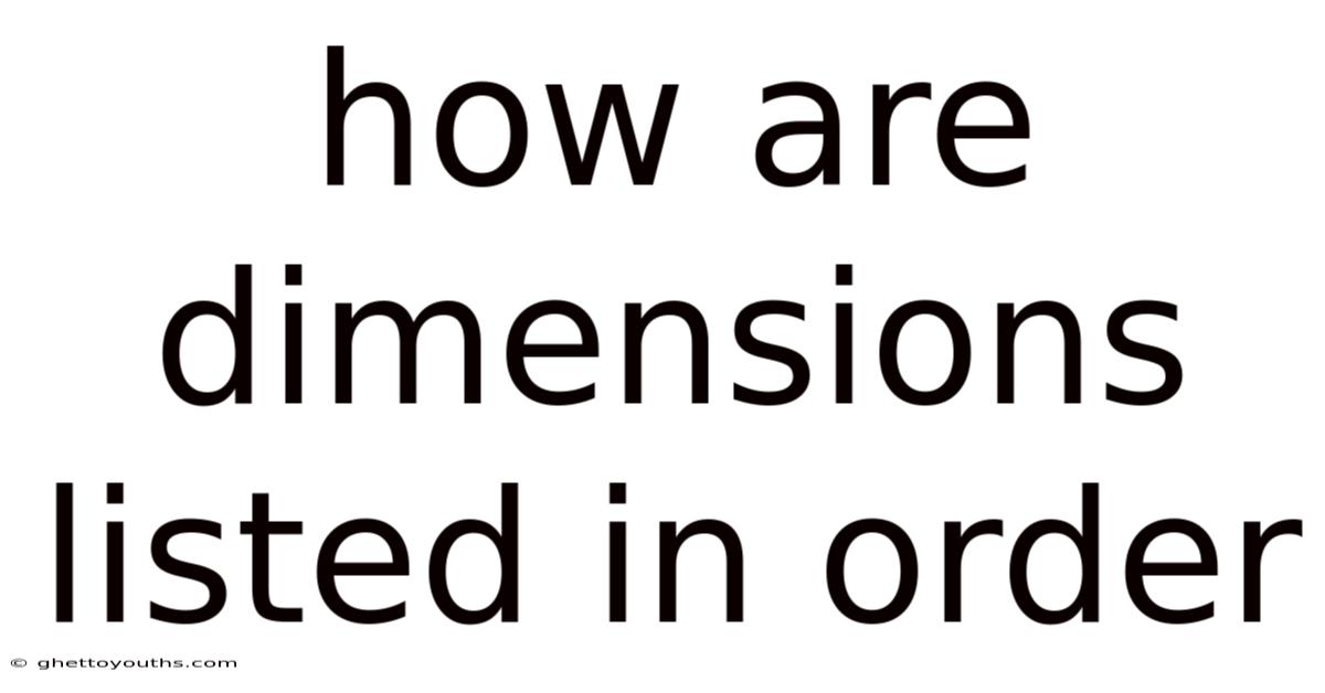 How Are Dimensions Listed In Order