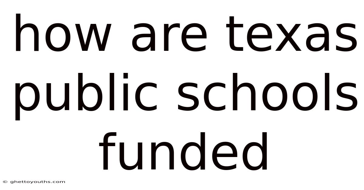 How Are Texas Public Schools Funded