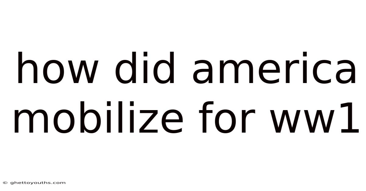 How Did America Mobilize For Ww1