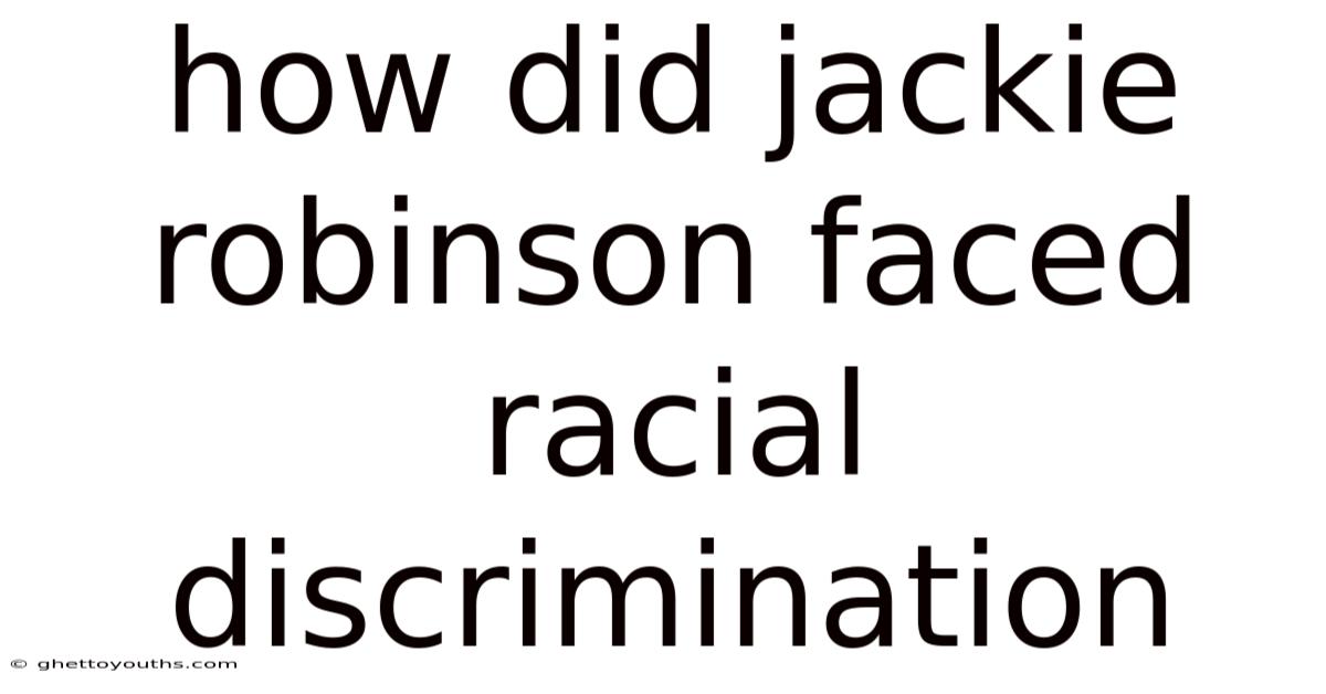 How Did Jackie Robinson Faced Racial Discrimination