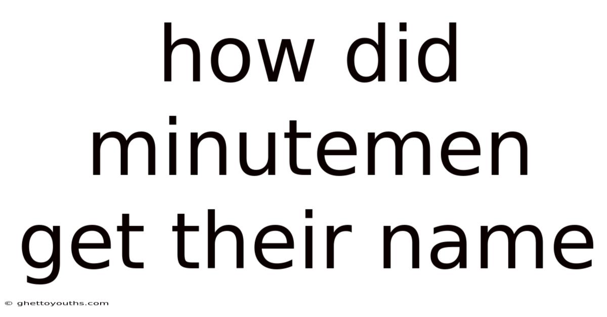 How Did Minutemen Get Their Name